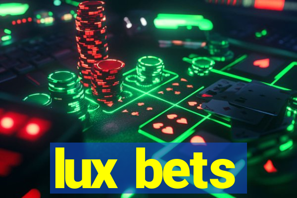 lux bets