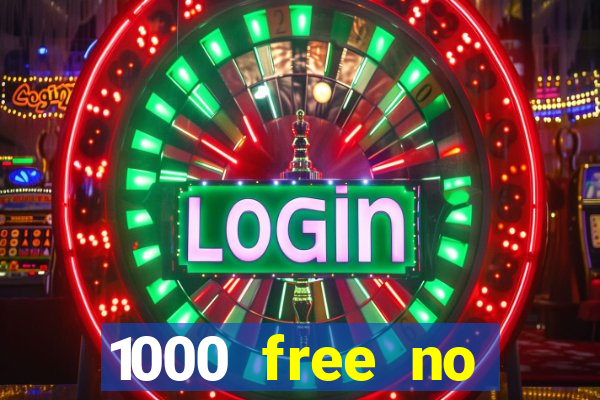 1000 free no deposit casino