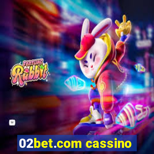 02bet.com cassino