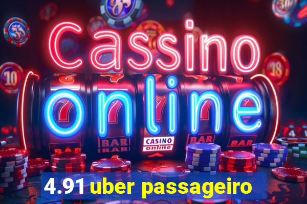 4.91 uber passageiro