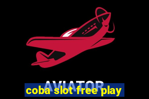 coba slot free play