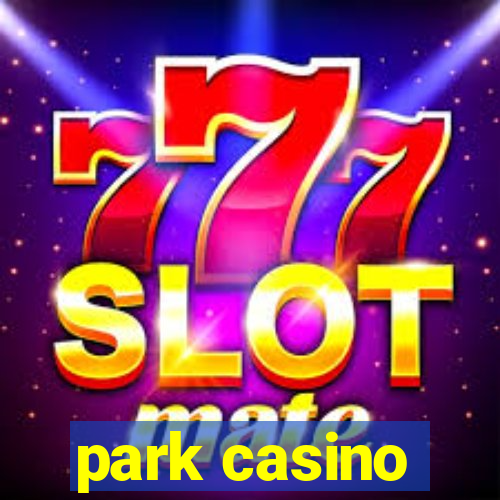 park casino