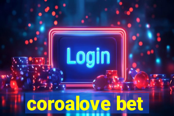 coroalove bet