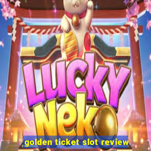 golden ticket slot review