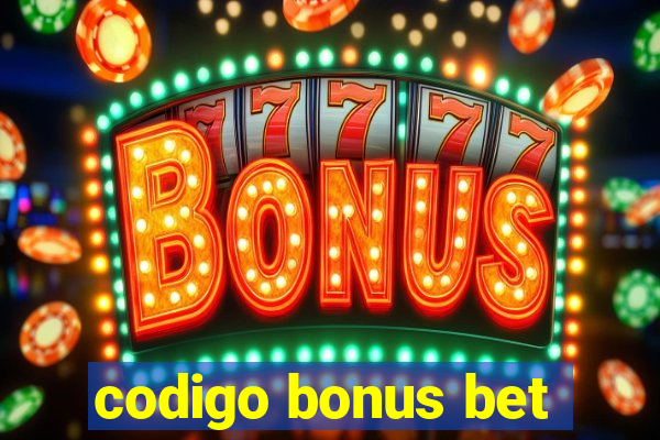 codigo bonus bet