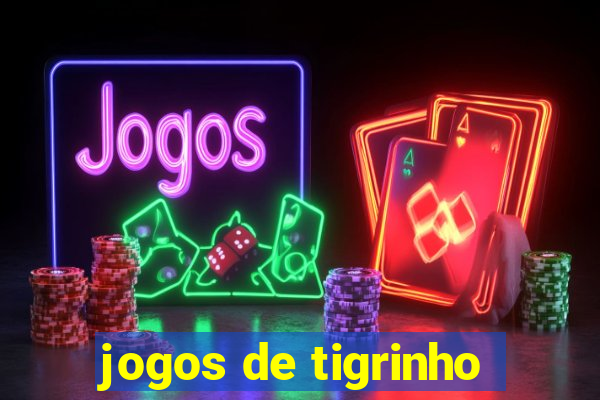 jogos de tigrinho