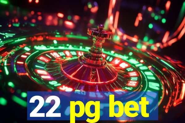 22 pg bet