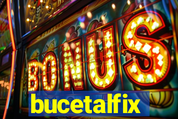 bucetalfix