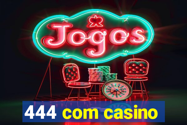 444 com casino