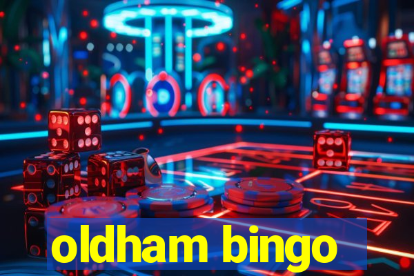 oldham bingo