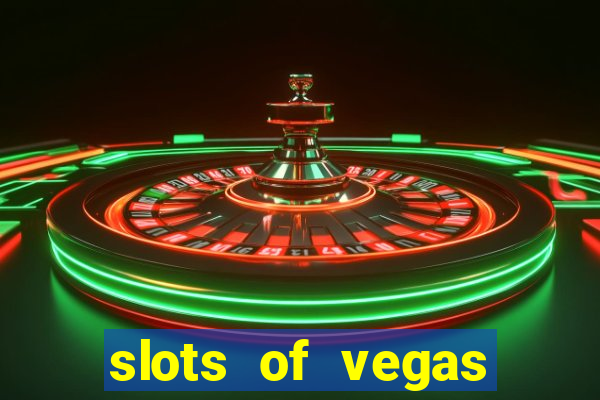 slots of vegas casino slots