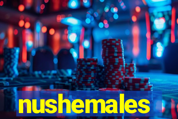 nushemales