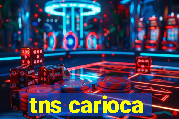 tns carioca