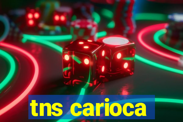 tns carioca