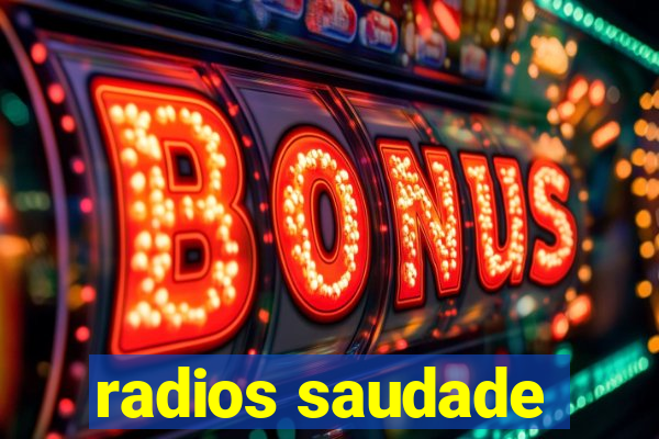 radios saudade