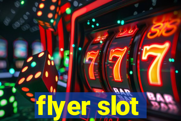 flyer slot