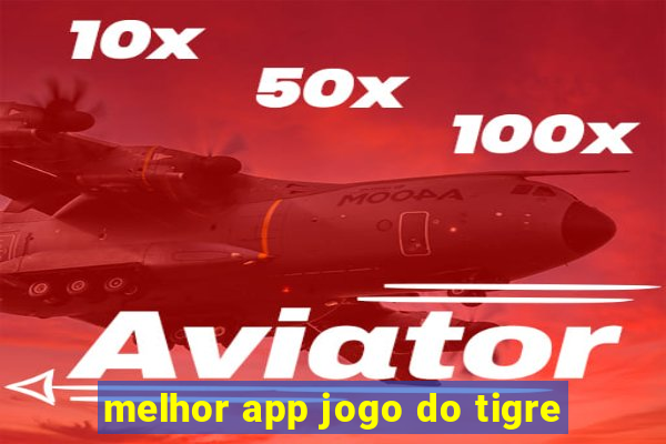 melhor app jogo do tigre