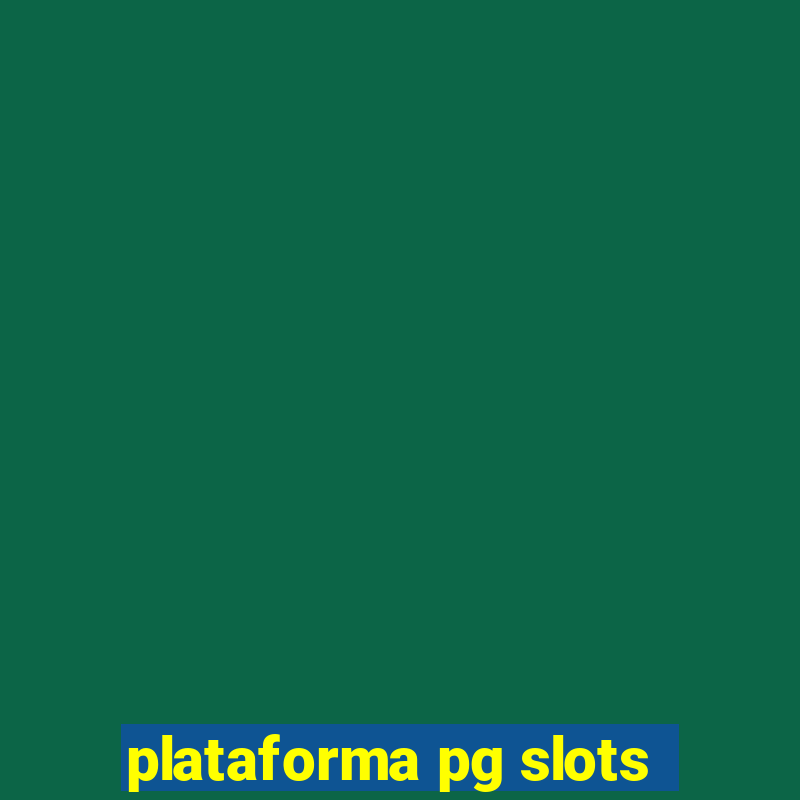 plataforma pg slots