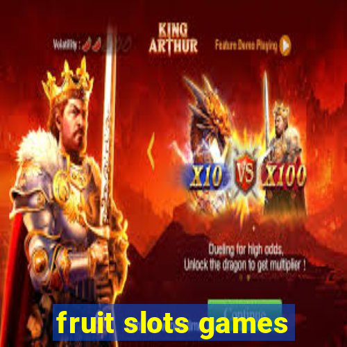 fruit slots games