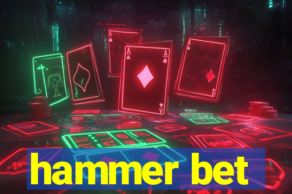 hammer bet