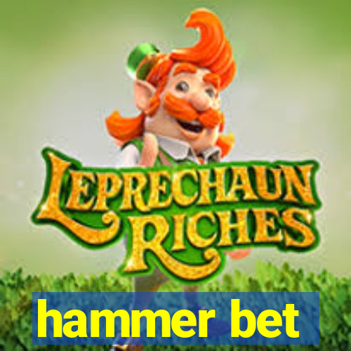 hammer bet