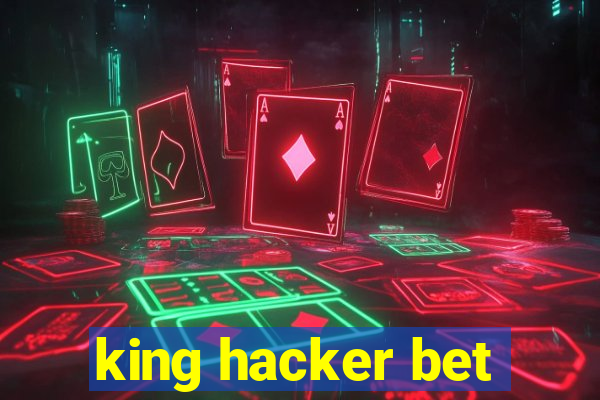 king hacker bet