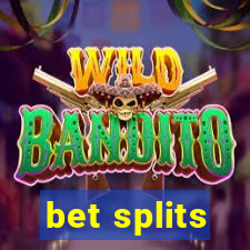 bet splits