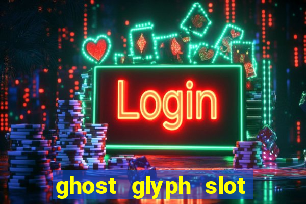 ghost glyph slot free play