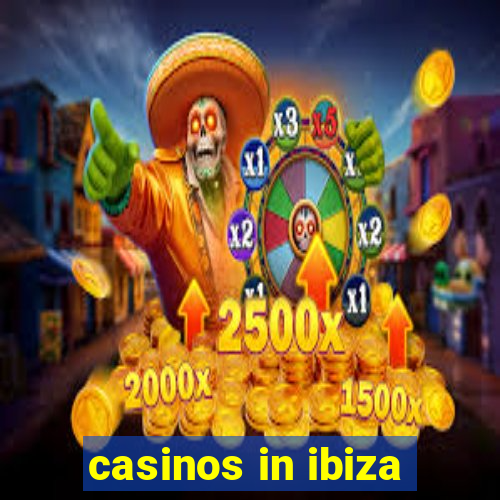 casinos in ibiza