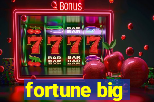 fortune big