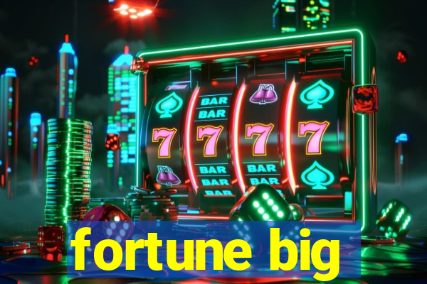 fortune big