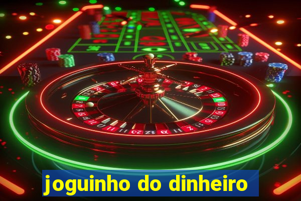 joguinho do dinheiro