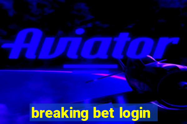 breaking bet login