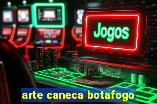 arte caneca botafogo