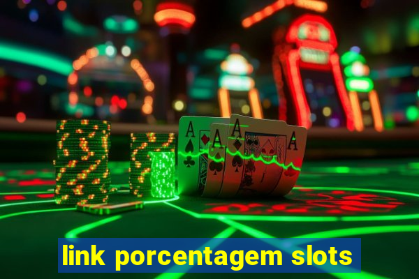 link porcentagem slots