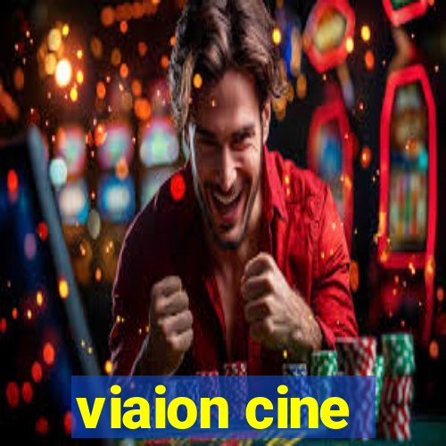 viaion cine