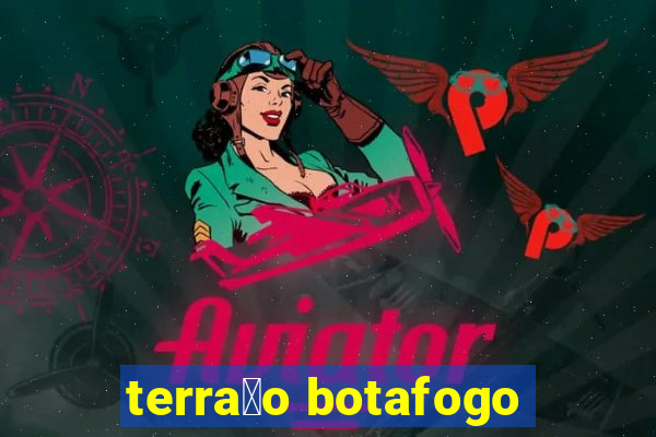 terra莽o botafogo