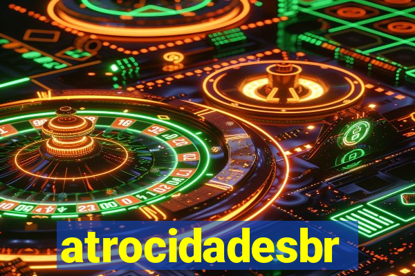 atrocidadesbr