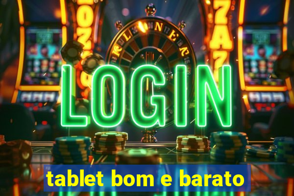 tablet bom e barato