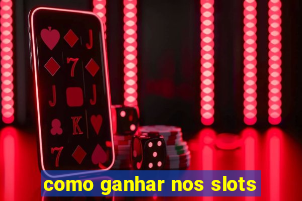 como ganhar nos slots