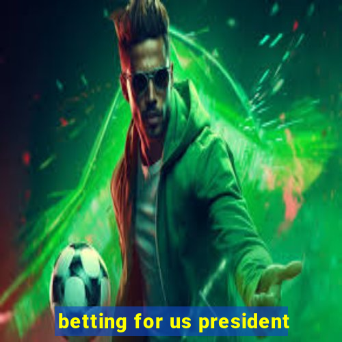 betting for us president