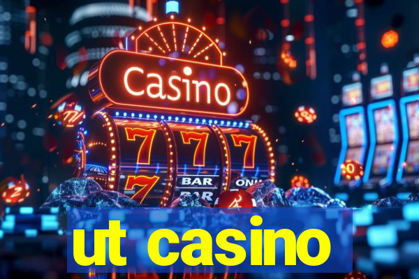 ut casino