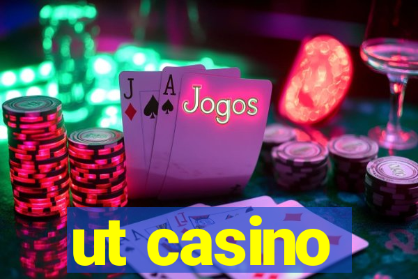 ut casino