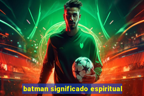 batman significado espiritual