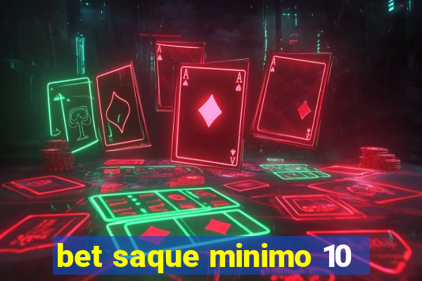 bet saque minimo 10