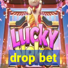 drop bet