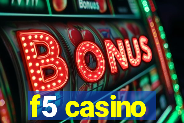 f5 casino