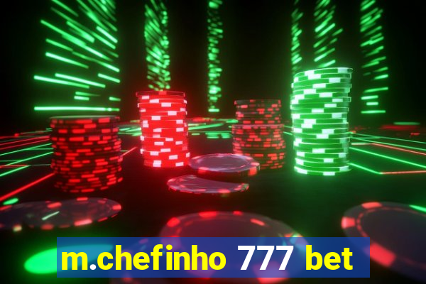 m.chefinho 777 bet