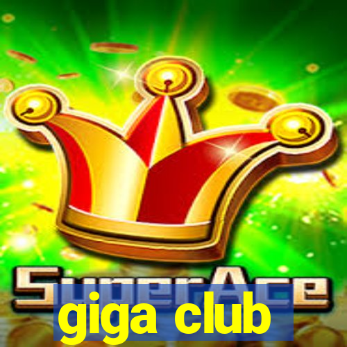 giga club