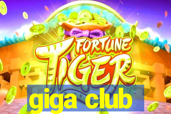 giga club